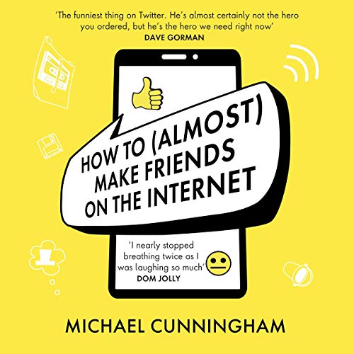 Cover of How to (Almost) Make Friends on the Internet