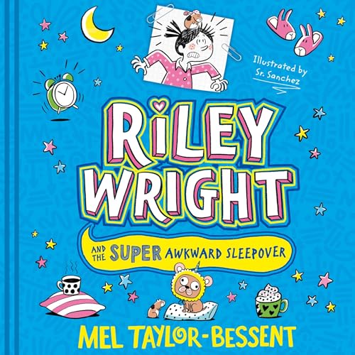 Cover of Riley Wright and the Super Awkward Sleepover