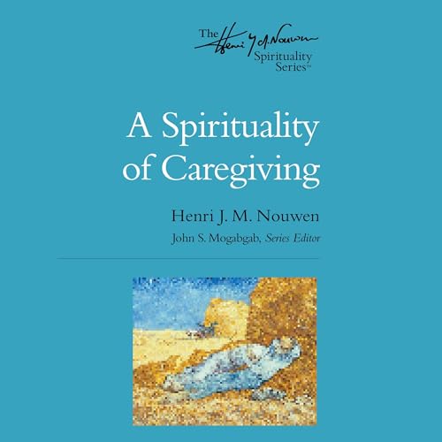Cover of A Spirituality of Caregiving