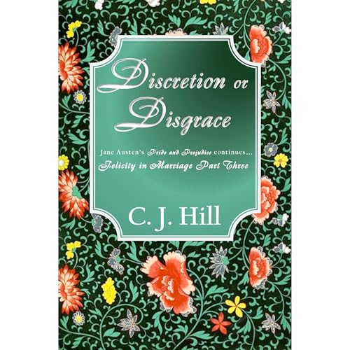 Cover of Discretion or Disgrace (Felicity in Marriage Part Three)
