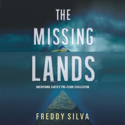 Cover of The Missing Lands: Uncovering Earth's Pre-Flood Civilization