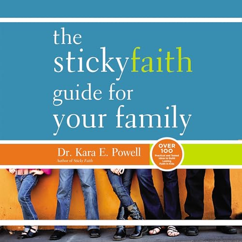 Cover of The Sticky Faith Guide for Your Family