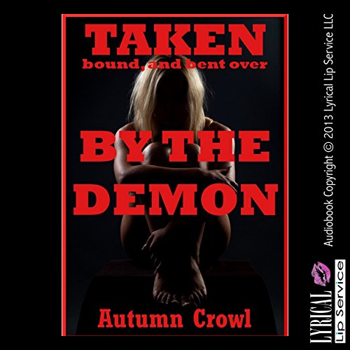 Cover of Taken, Bound, and Bent Over by the Demon