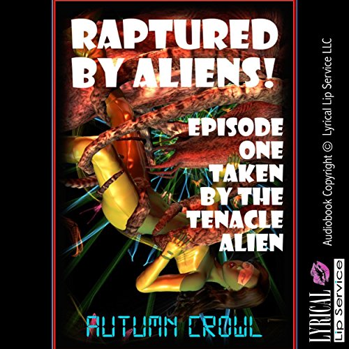 Cover of Taken by the Tentacle Alien: A Monster Sex Erotica Story
