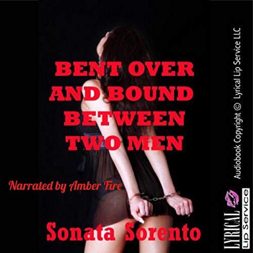 Cover of Bent Over and Bound Between Two Men