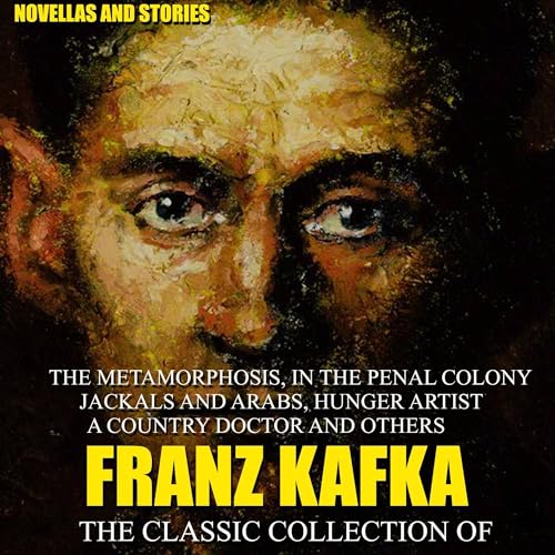 Cover of The Classic Collection of Franz Kafka. Novellas and Stories