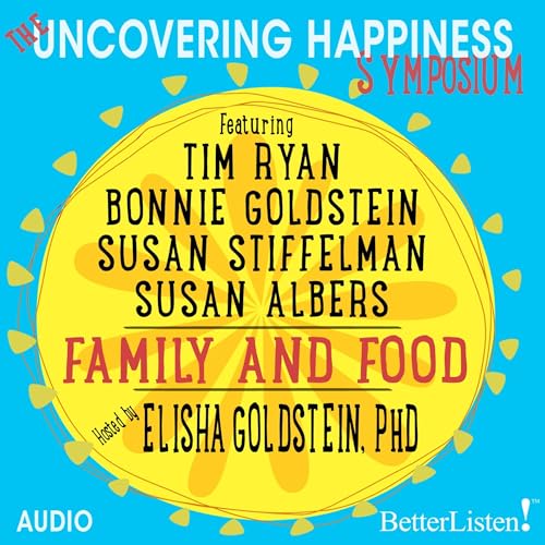 Cover of The Uncovering Happiness Symposium: Family and Food