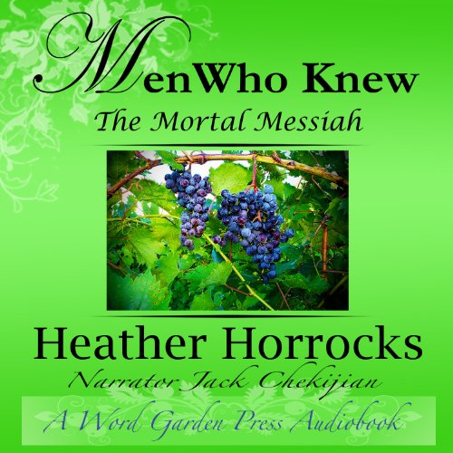 Cover of Men Who Knew the Mortal Messiah