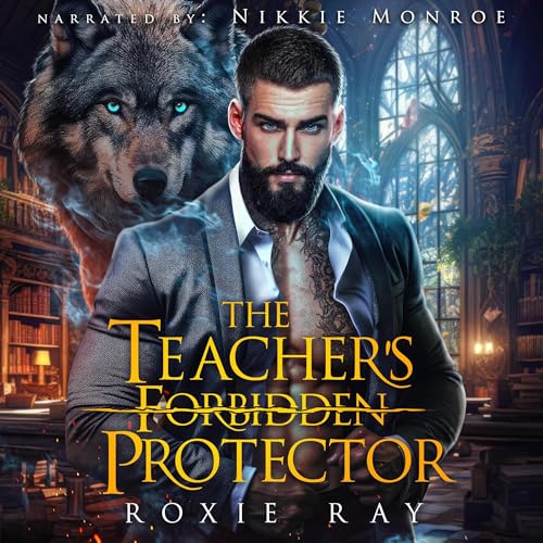 Cover of The Teacher's Forbidden Protector