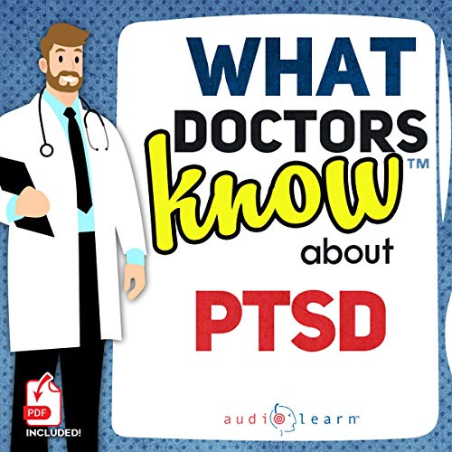 Cover of What Doctors Know About PTSD