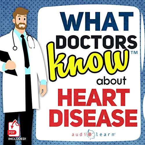 Cover of What Doctors Know About Heart Disease