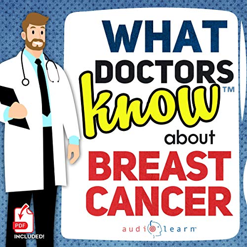 Cover of What Doctors Know About Breast Cancer