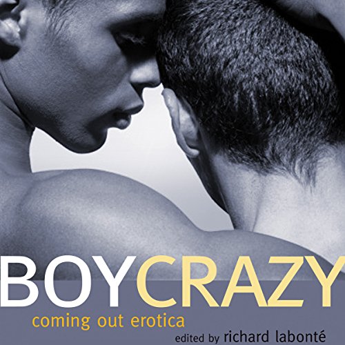 Cover of Boy Crazy: Coming Out Erotica