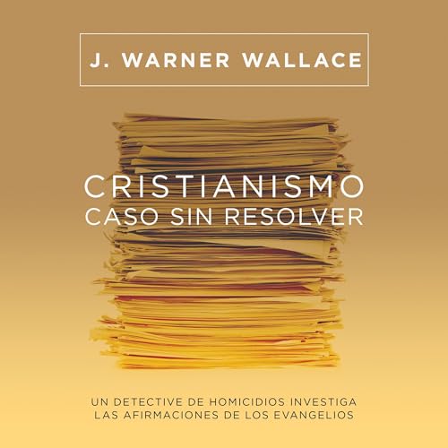 Cover of Cristianismo, caso sin resolver [Cold-Case Christianity]