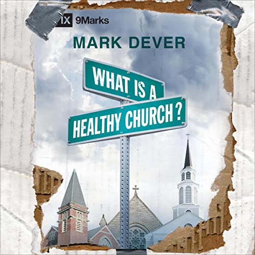 Cover of What Is a Healthy Church?