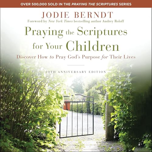 Cover of Praying the Scriptures for Your Children 20th Anniversary Edition