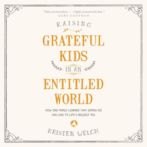 Cover of Raising Grateful Kids in an Entitled World