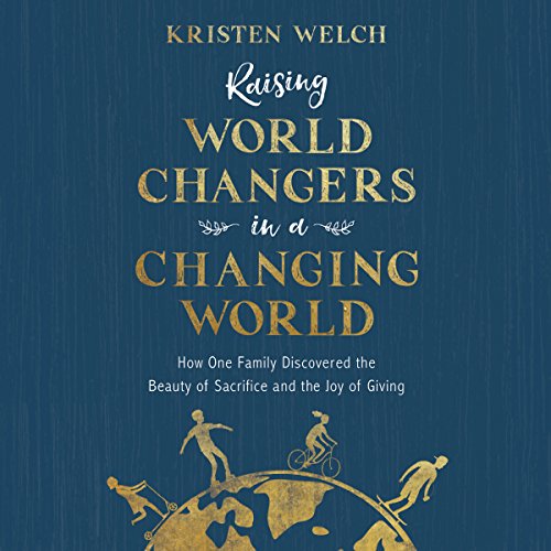 Cover of Raising World Changers in a Changing World