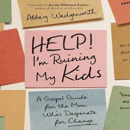 Cover of Help! I'm Ruining My Kids