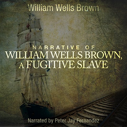 Cover of Narrative of William W. Brown, A Fugitive Slave