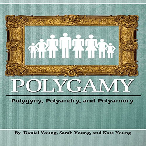 Cover of Polygamy: Polygyny, Polyandry, and Polyamory