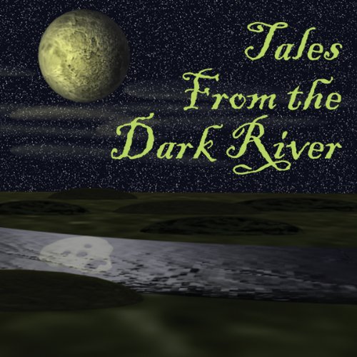 Cover of Tales from the Dark River (Dramatized)