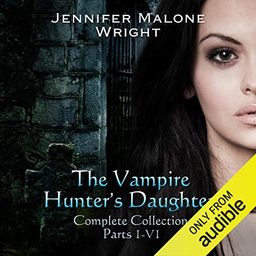 Cover of The Vampire Hunter's Daughter Complete Collection: Parts 1-6