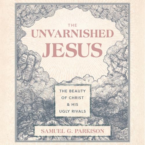 Cover of The Unvarnished Jesus