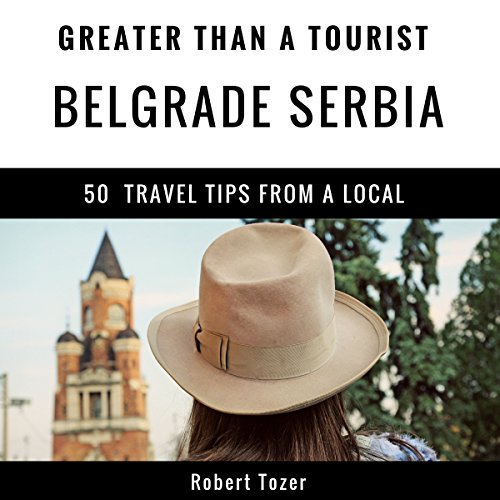 Cover of Greater Than a Tourist: Belgrade, Serbia