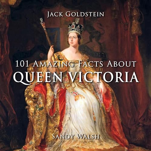 Cover of 101 Amazing Facts About Queen Victoria