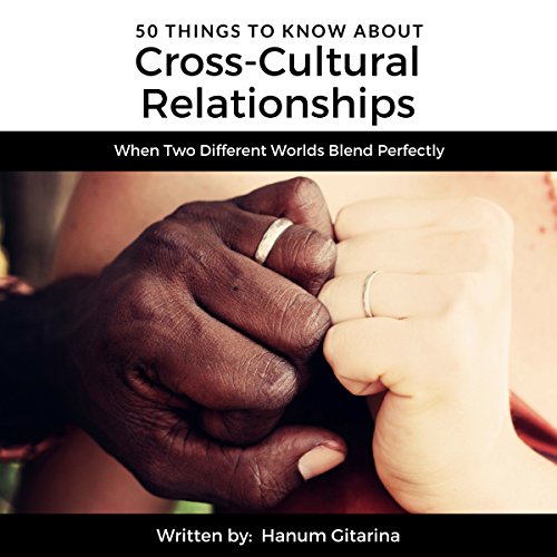 Cover of 50 Things to Know About Cross-Cultural Relationships