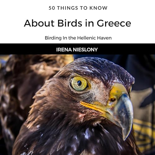 Cover of 50 Things to Know About Birds in Greece