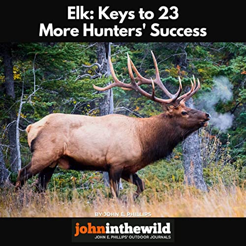Cover of Elk: Keys to 23 More Hunters' Success