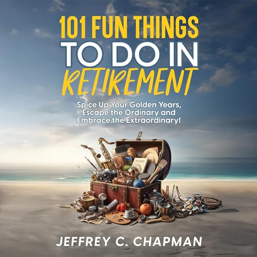 Cover of 101 Fun Things to Do in Retirement