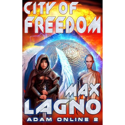 Cover of City of Freedom (Adam Online Book #2) LitRPG Series
