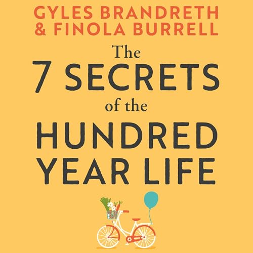 Cover of The 7 Secrets of the Hundred-Year Life
