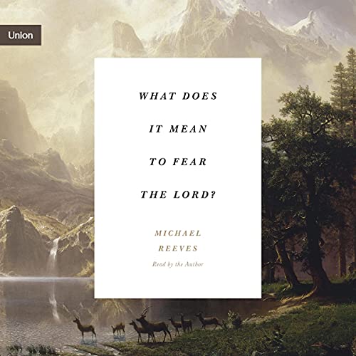 Cover of What Does It Mean to Fear the Lord?
