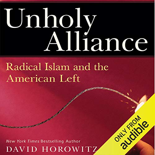 Cover of Unholy Alliance: Radical Islam and the American Left