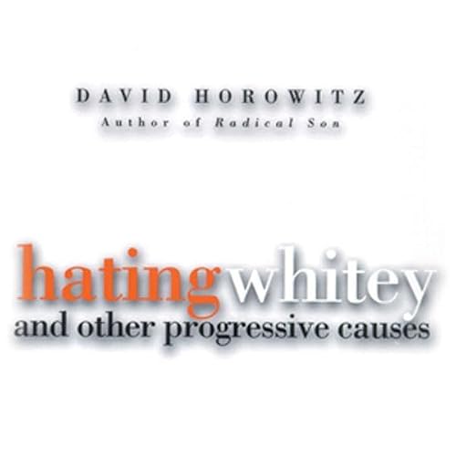 Cover of Hating Whitey and Other Progressive Causes