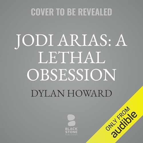 Cover of Jodi Arias: A Lethal Obsession