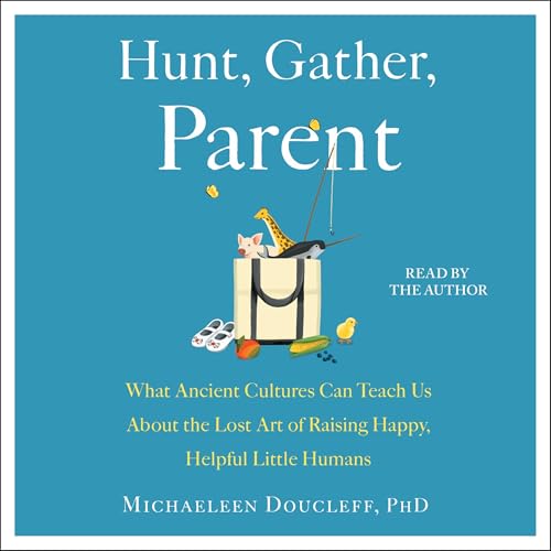 Cover of Hunt, Gather, Parent