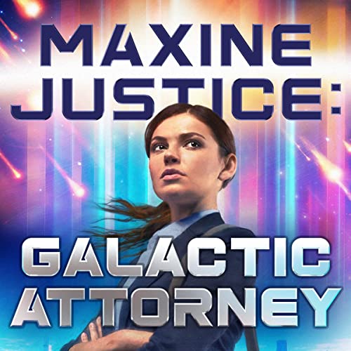 Cover of Maxine Justice: Galactic Attorney