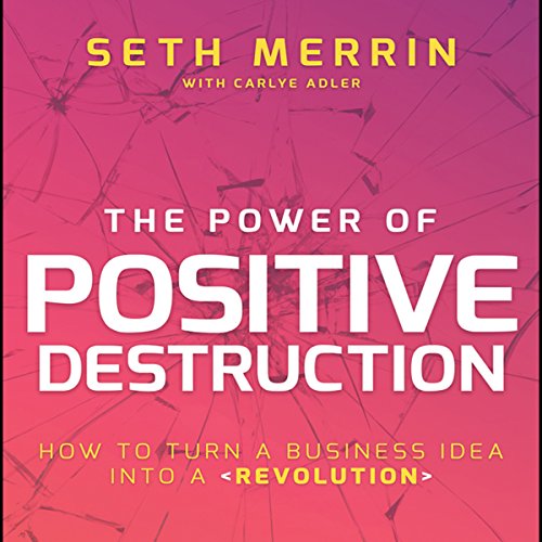 Cover of The Power of Positive Destruction