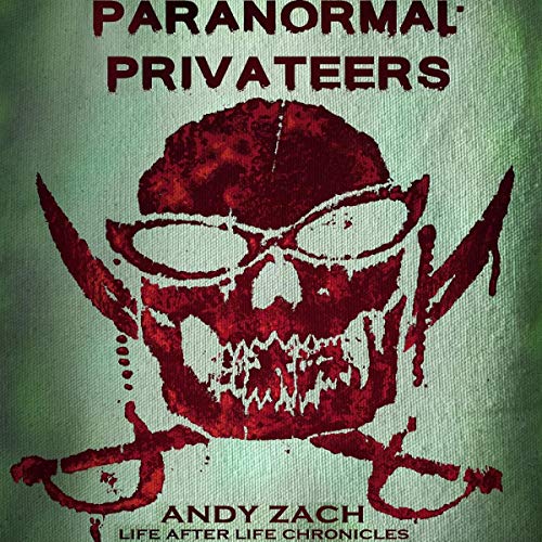 Cover of Paranormal Privateers: The Adventures of the Undead