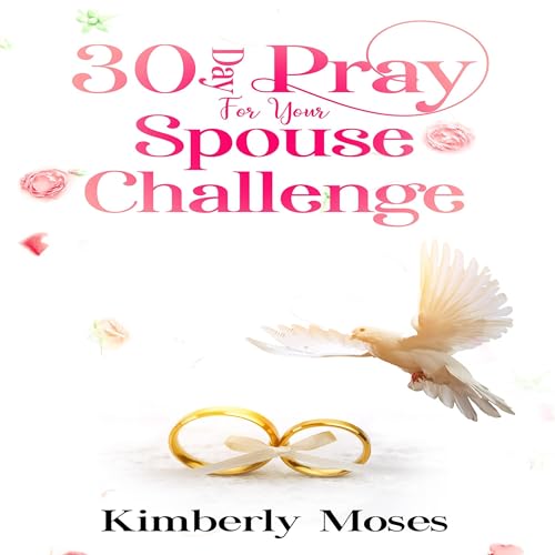 Cover of 30 Day Pray for Your Spouse Challenge