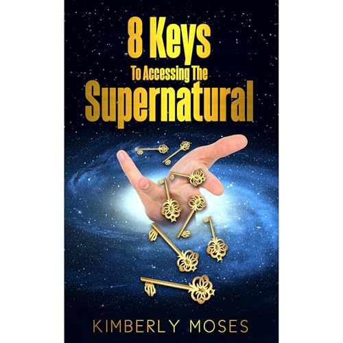 Cover of 8 Keys To Accessing The Supernatural