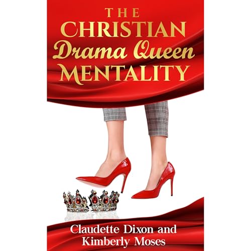 Cover of The Christian Drama Queen Mentality