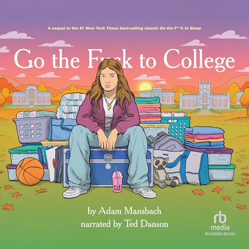 Cover of Go the Fuck to College