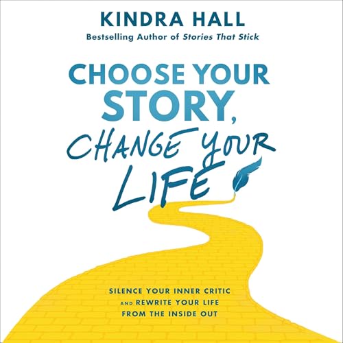 Cover of Choose Your Story, Change Your Life
