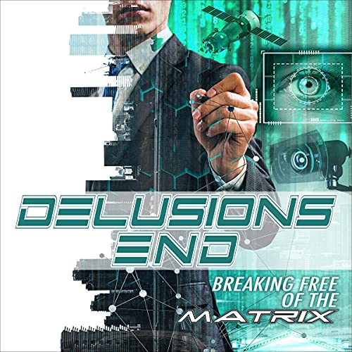 Cover of Delusions End: Breaking Free of the Matrix